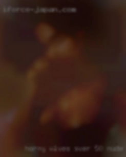 horny wives over 50 nude