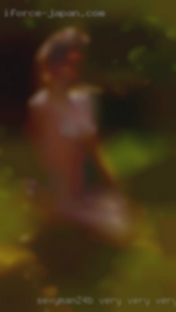 sexyman24b very very very hot horny lonely housewives